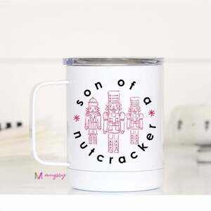 Son of a Nutcracker Christmas Travel Cup